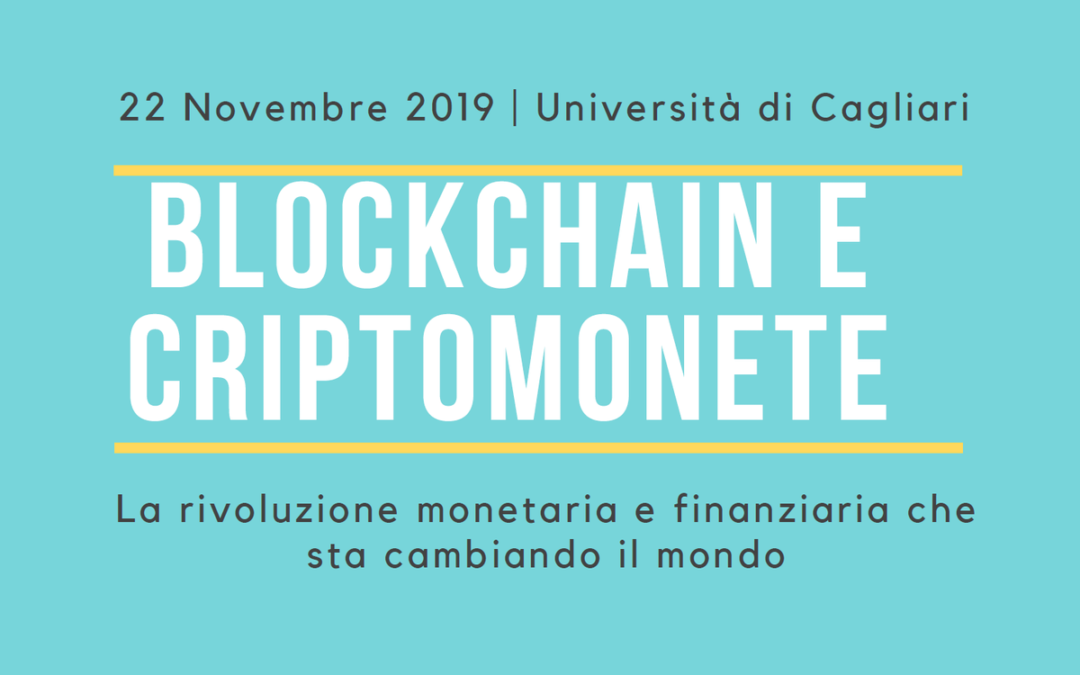 Blockchain e Criptomonete – la rivoluzione monetaria e finanziaria che sta cambiando il mondo.